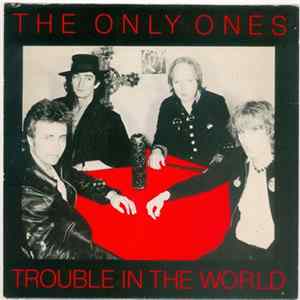 The Only Ones - Trouble In The World FLAC