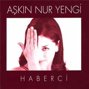 Aşkın Nur Yengi - Haberci FLAC