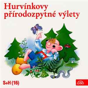 Divadlo S+H - Hurvínkovy Přírodozpytné Výlety FLAC