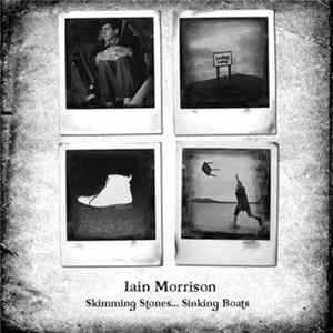 Iain Morrison - Skimming Stones​.​.​.​ Sinking Boats FLAC