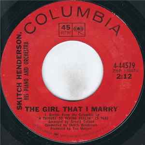 Skitch Henderson, His Piano And Orchestra - The Girl That I Marry FLAC