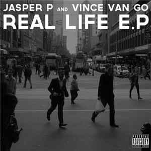 Jasper P And Vince Van Go - Real Life E​.​P FLAC