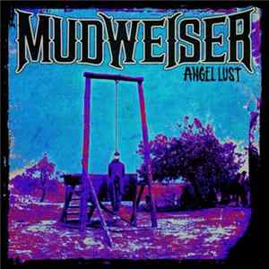 Mudweiser - Angel Lust FLAC