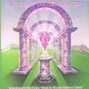Michael Hammer / Yahoel - Activating The Heart Crystal FLAC