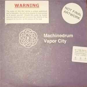 Machinedrum - Vapor City FLAC