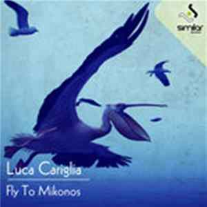 Luca Cariglia - Fly To Mikonos EP FLAC
