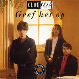 Clouseau - Geef Het Op FLAC