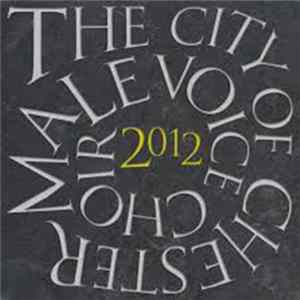 The City Of Chester Male Voice Choir - 2012 FLAC