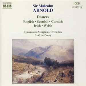 Sir Malcolm Arnold, Queensland Symphony Orchestra, Andrew Penny - Dances (English • Scottish • Cornish • Irish • Welsh) FLAC