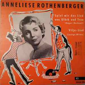 Anneliese Rothenberger - Spiel Mir Das Lied Von Glück Und Treu / Vilja-Lied FLAC