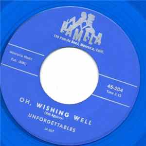 Unforgettables - Oh, Wishing Well / Daddy Must Be A Man FLAC