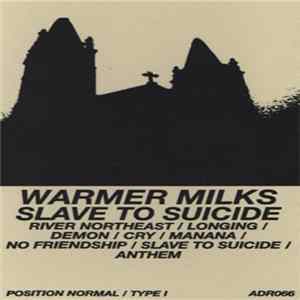 Warmer Milks - Slave To Suicide FLAC