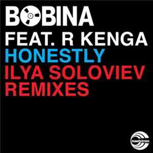 Bobina - Honestly (Ilya Soloviev Remixes) FLAC