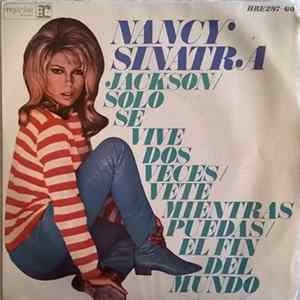 Nancy Sinatra - Jackson / Solo Se Vive Dos Veces / Vete Mientras Puedas / El Fin Del Mundo FLAC