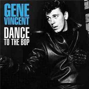Gene Vincent - Dance To The Bop FLAC