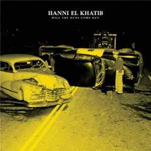 Hanni El Khatib - Will The Guns Come Out FLAC