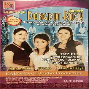 Mariana Adu, Syentia, Elsie Greissya - Lagu-Lagu Dangdut Rock Bahasa Daerah Dayak Kanayatn Kalimantan Barat FLAC
