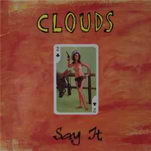 Clouds - Say It FLAC