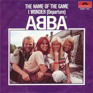 ABBA - The Name Of The Game / I Wonder (Departure) FLAC