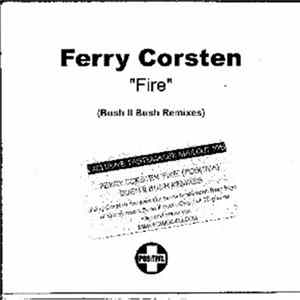Ferry Corsten - Fire (Bush II Bush Remixes) FLAC