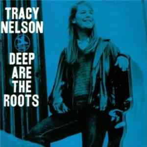 Tracy Nelson - Deep Are The Roots FLAC