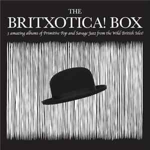 Various - The Britxotica! Box FLAC