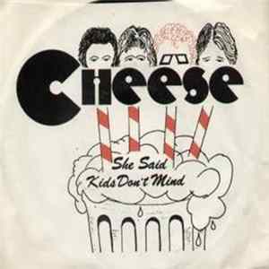 Cheese - She Said / Kids Don't Mind FLAC