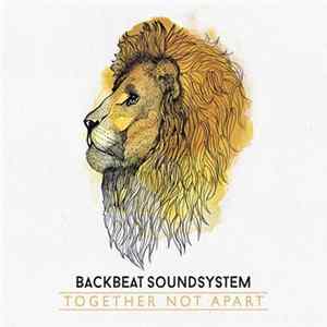 Backbeat Soundsystem - Together Not Apart FLAC