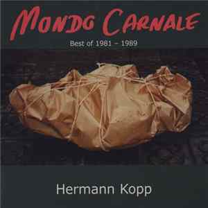 Hermann Kopp - Mondo Carnale - Best Of 1981 - 1989 FLAC