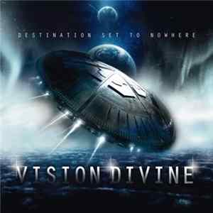 Vision Divine - Destination Set To Nowhere FLAC