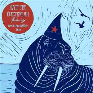Matt The Electrician, Dana Falconberry - The Party / I Don't Have Anything To Do With My Hands FLAC
