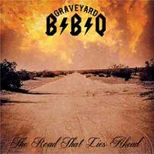 Graveyard BBQ - The Road That Lies Ahead FLAC