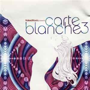 Various - Naked Music Presents Carte Blanche 3 FLAC