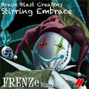 Brain Blast Creators - Stirring Embrace (Frenz E Remix) FLAC