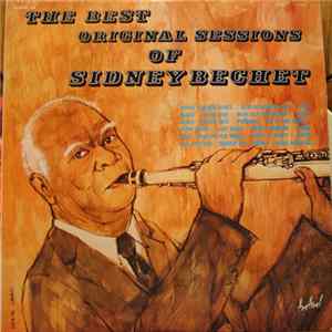 Sidney Bechet - The Best Original Sessions Of Sidney Bechet FLAC