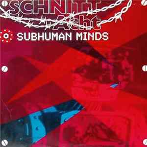 Schnitt Acht - Subhuman Minds FLAC