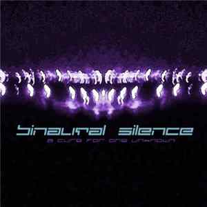 Binaural Silence - A Cure For The Unknown FLAC