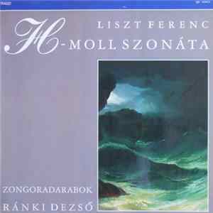 Liszt Ferenc, Ránki Dezső - H-moll Szonáta - Zongoradarabok FLAC