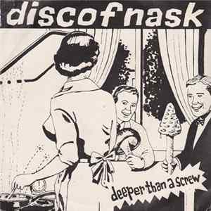 Discofnask - Deeper Than A Screw FLAC