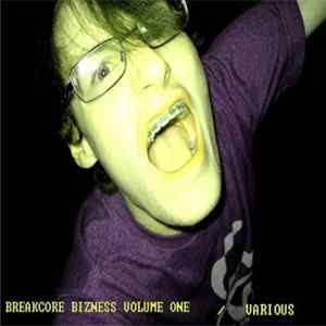 Various - Breakcore Bizness Volume 1 FLAC