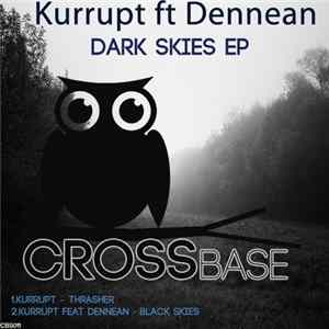 Kurrupt Featuring Dennean - Dark Skies EP FLAC