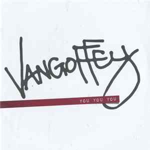 Vangoffey - You You You FLAC
