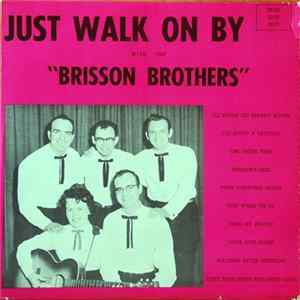 The Brisson Brothers - Just Walk On By FLAC