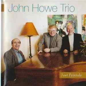 John Howe Trio - Just Friends FLAC