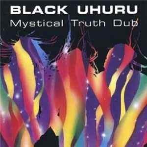 Black Uhuru - Mystical Truth Dub FLAC