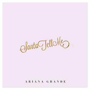 Ariana Grande - Santa Tell Me FLAC