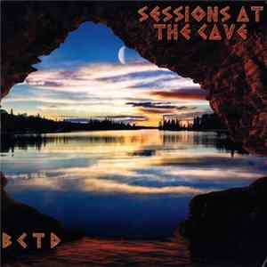 BCTD - Sessions At The Cave FLAC