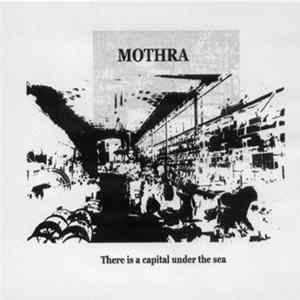 Mothra - There Is A Capital Under The Sea FLAC