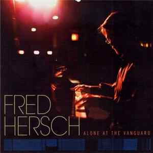 Fred Hersch - Alone At The Vanguard FLAC
