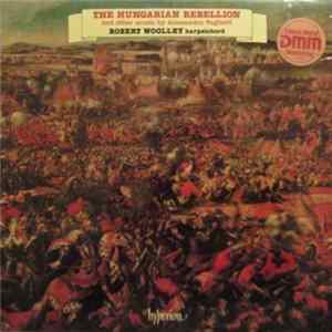Alessandro Poglietti - Robert Woolley - The Hungarian Rebellion (And Other Music By Alessandro Poglietti) FLAC